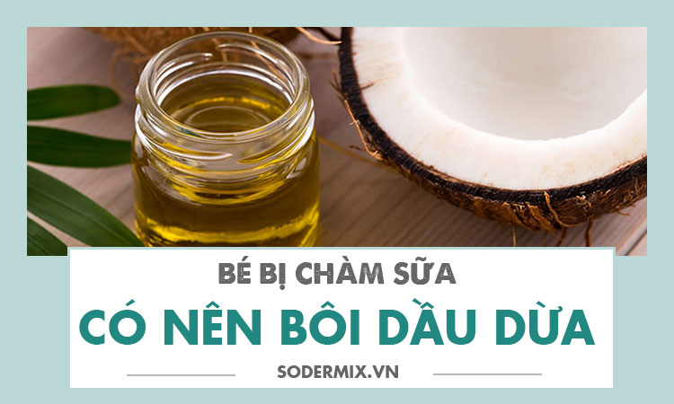 Bé bị chàm sữa, mẹ có nên bôi dầu dừa cho bé không?