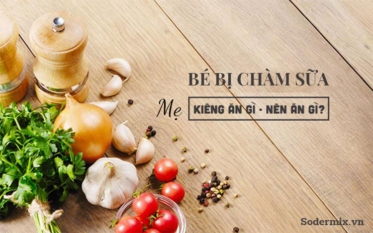 Bé bị chàm sữa mẹ nên ăn gì kiêng gì?