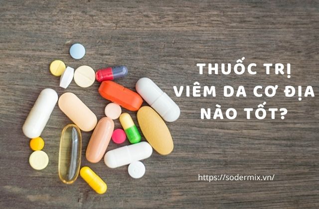 Thuốc trị viêm da cơ địa loại nào tốt? 1